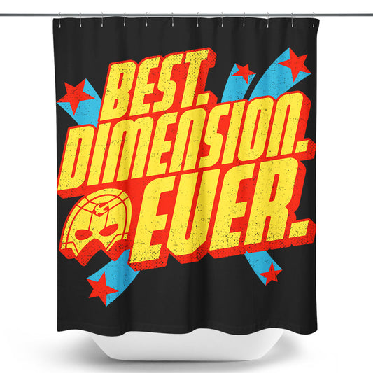 Best Dimension Ever - Shower Curtain