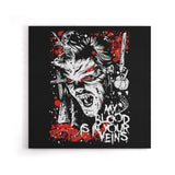 Blood in Your Veins - Canvas Print