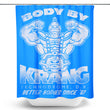 Body by Krang - Shower Curtain