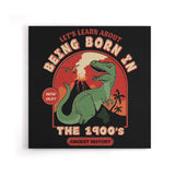 Born in the 1900's - Canvas Print
