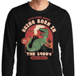 Born in the 1900's - Long Sleeve T-Shirt