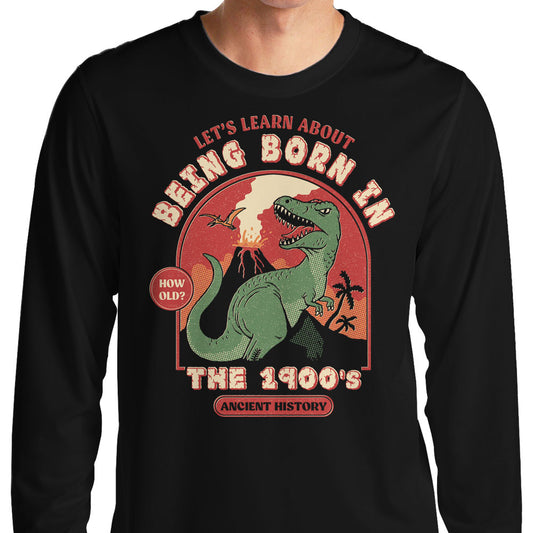 Born in the 1900's - Long Sleeve T-Shirt