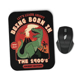 Born in the 1900's - Mousepad