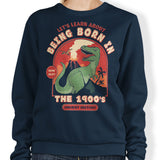 Born in the 1900's - Sweatshirt