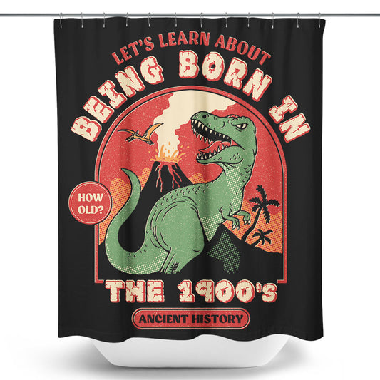 Born in the 1900's - Shower Curtain