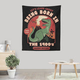 Born in the 1900's - Wall Tapestry