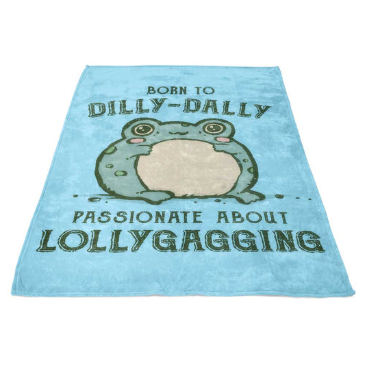 Born to Dilly Dally - Fleece Blanket