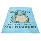 Born to Dilly Dally - Fleece Blanket