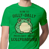 Born to Dilly Dally - Men's Apparel