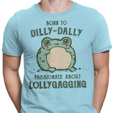 Born to Dilly Dally - Men's Apparel