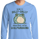 Born to Dilly Dally - Long Sleeve T-Shirt