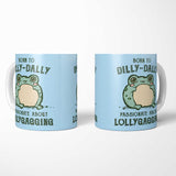 Born to Dilly Dally - Mug