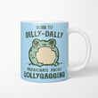 Born to Dilly Dally - Mug