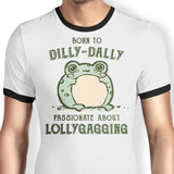 Born to Dilly Dally - Ringer T-Shirt