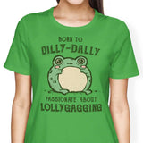 Born to Dilly Dally - Women's Apparel