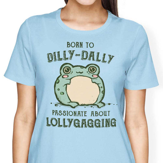Born to Dilly Dally - Women's Apparel