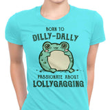 Born to Dilly Dally - Women's Apparel