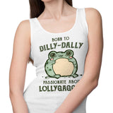 Born to Dilly Dally - Tank Top