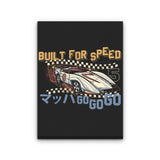 Built for Speed - Canvas Print