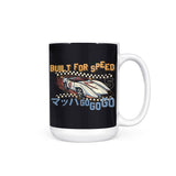 Built for Speed - Mug