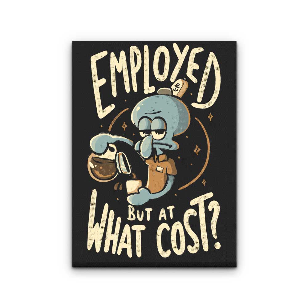 But at What Cost? - Canvas Print