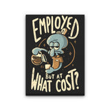 But at What Cost? - Canvas Print