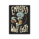 But at What Cost? - Canvas Print