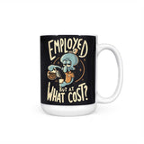 But at What Cost? - Mug