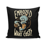 But at What Cost? - Throw Pillow