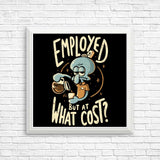 But at What Cost? - Posters & Prints