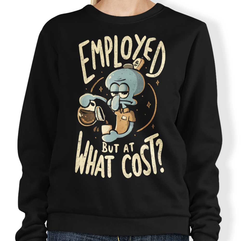 But at What Cost? - Sweatshirt