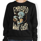 But at What Cost? - Sweatshirt