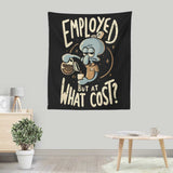 But at What Cost? - Wall Tapestry