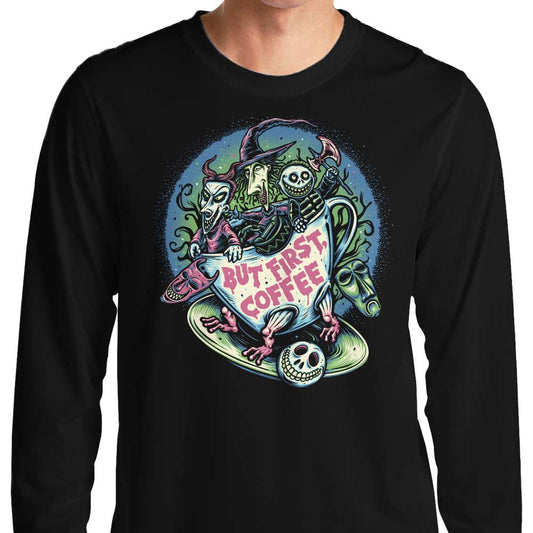 But First Coffee - Long Sleeve T-Shirt