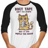 Can't Fix Stupid - 3/4 Sleeve Raglan T-Shirt