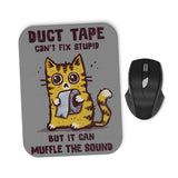 Can't Fix Stupid - Mousepad