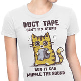 Can't Fix Stupid - Women's Apparel