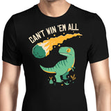 Can't Win 'Em All - Men's Apparel