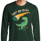 Can't Win 'Em All - Long Sleeve T-Shirt