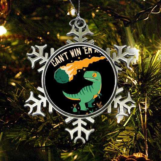 Can't Win 'Em All - Ornament