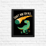 Can't Win 'Em All - Posters & Prints
