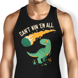 Can't Win 'Em All - Tank Top