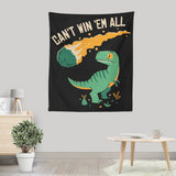 Can't Win 'Em All - Wall Tapestry