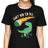 Can't Win 'Em All - Women's Apparel