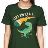 Can't Win 'Em All - Women's Apparel