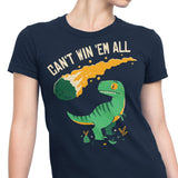 Can't Win 'Em All - Women's Apparel