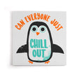 Chill Out - Canvas Print
