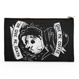 Coffee or Death - Accessory Pouch