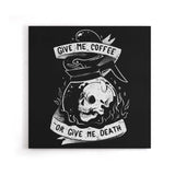 Coffee or Death - Canvas Print