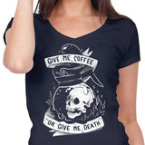 Coffee or Death - Women's V-Neck